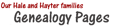 Our Hale & Hayter Family Genealogy Pages